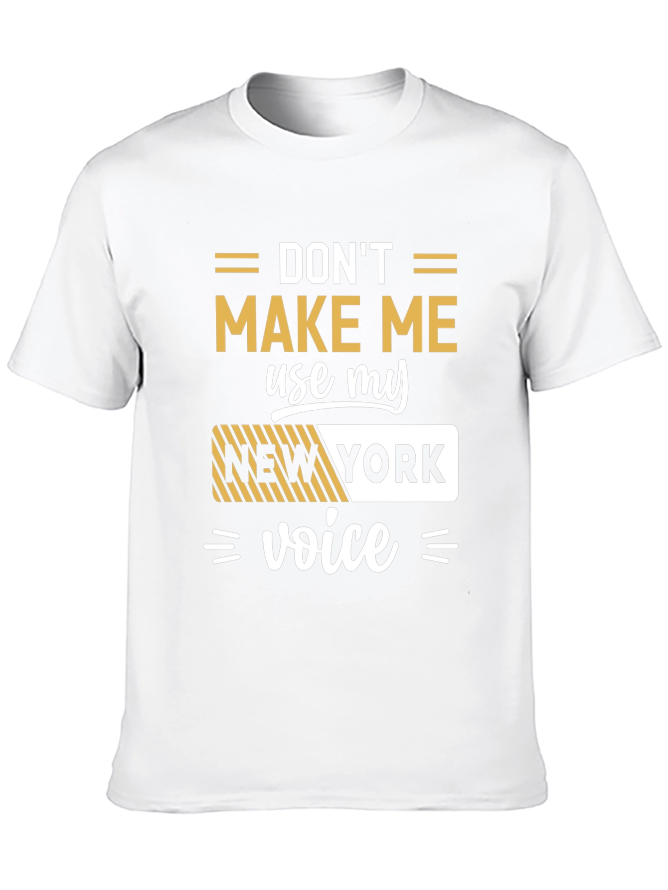 Funny New York Voice T-Shirt
