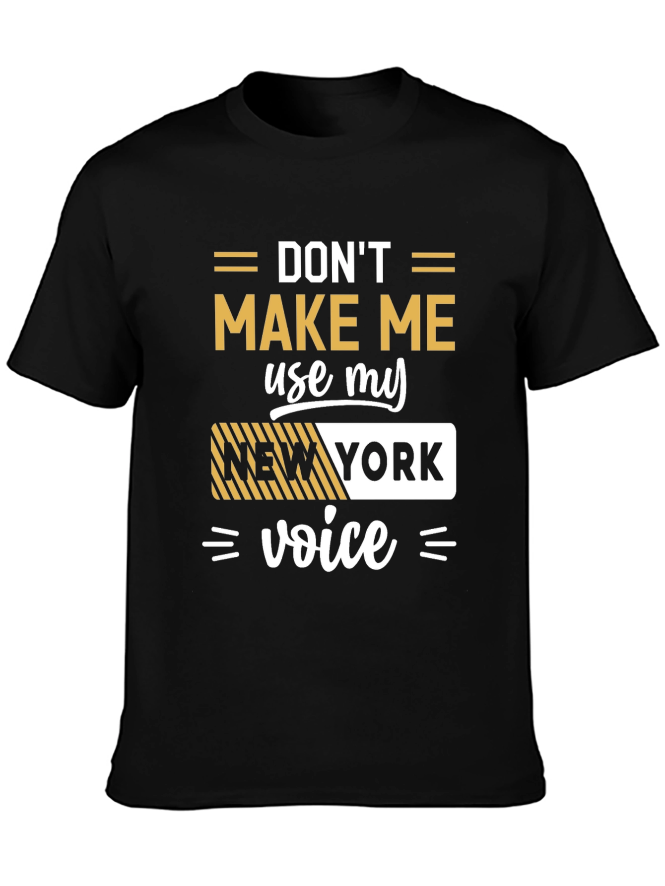 Funny New York Voice T-Shirt