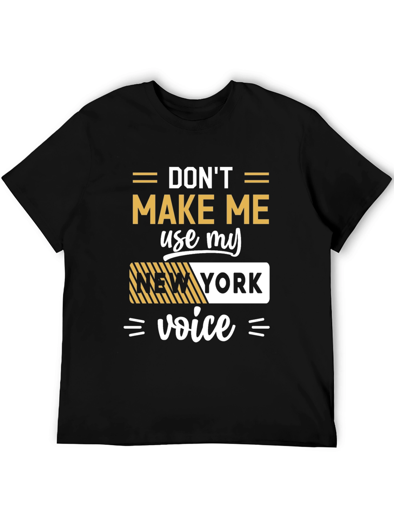 Funny New York Voice T-Shirt