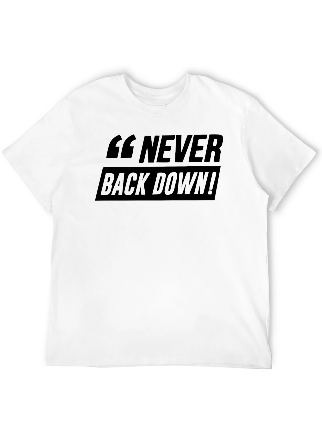 Never Back Down! Graphic Black T-Shirt