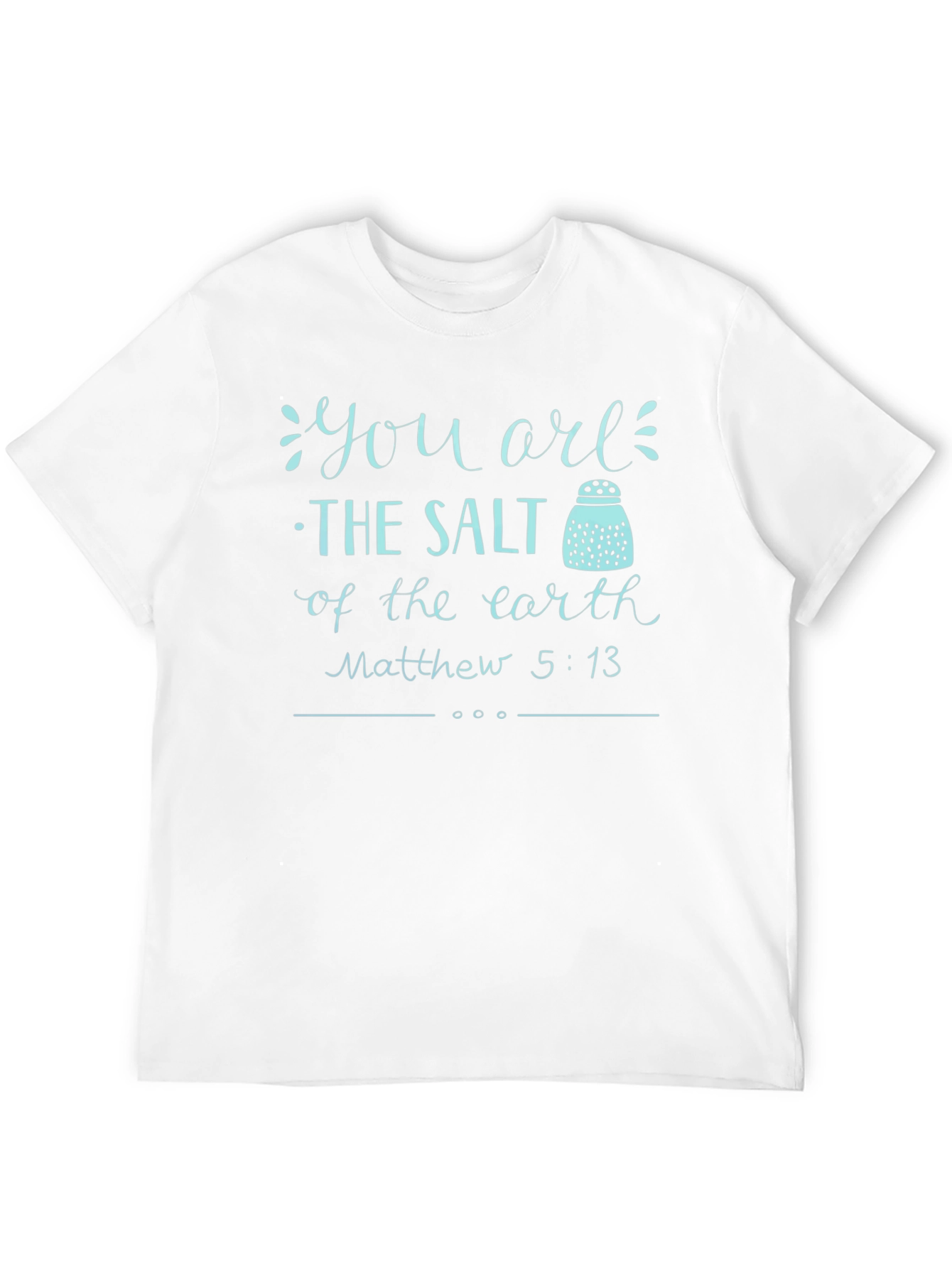 You Are The Salt T-Shirt