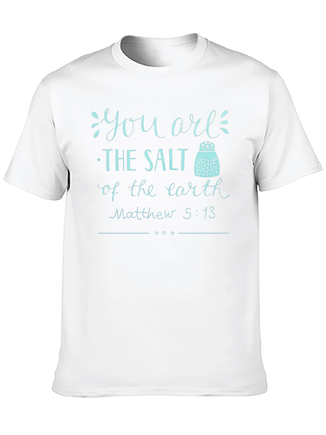 You Are The Salt T-Shirt