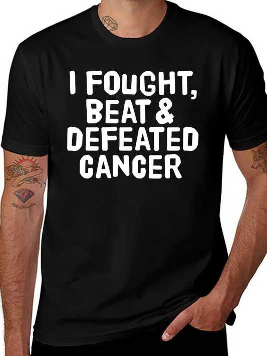 Cancer Survivor T-Shirt: I Fought Beat Defeated