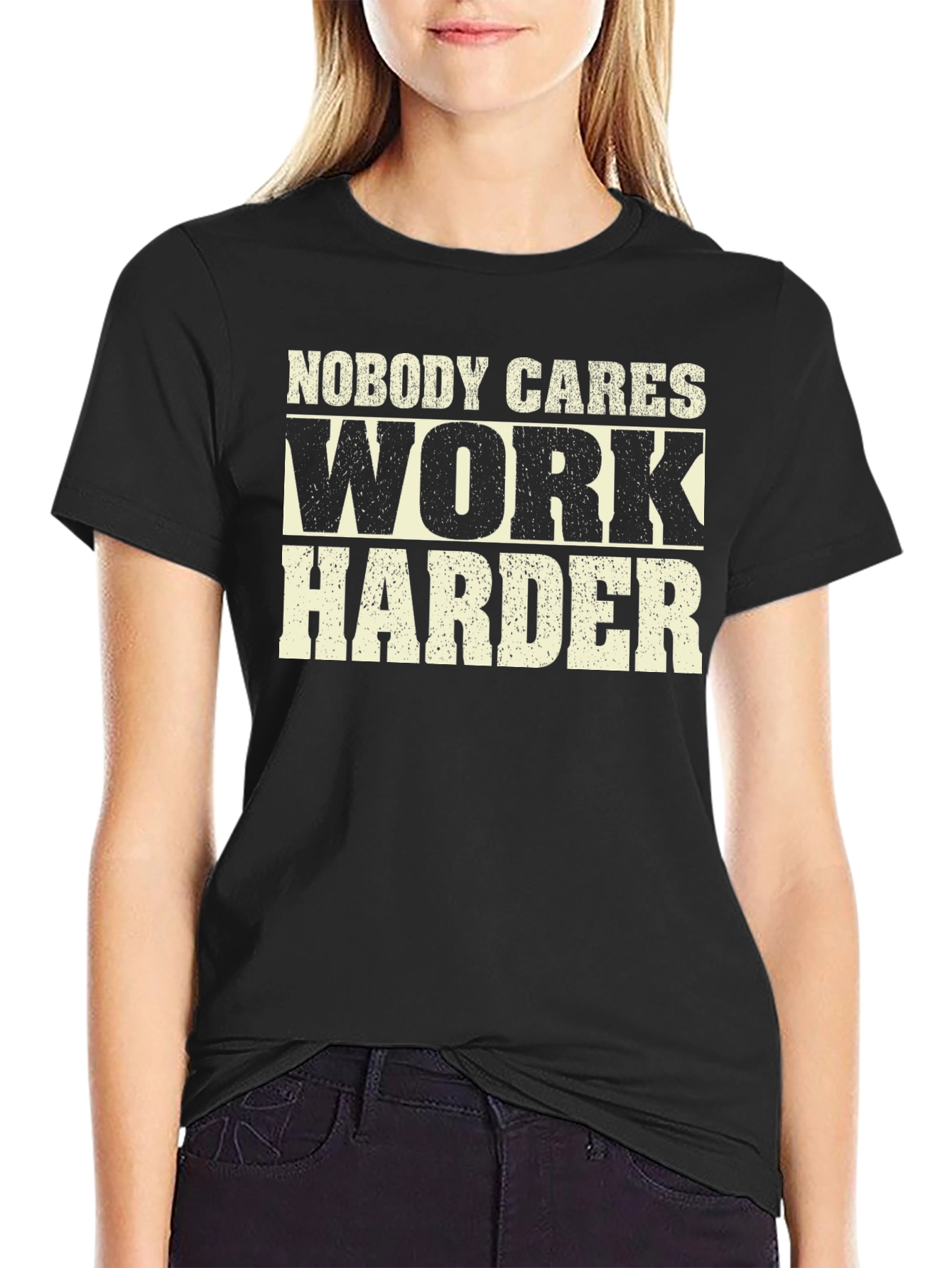 Nobody Cares Work Harder Graphic Tee