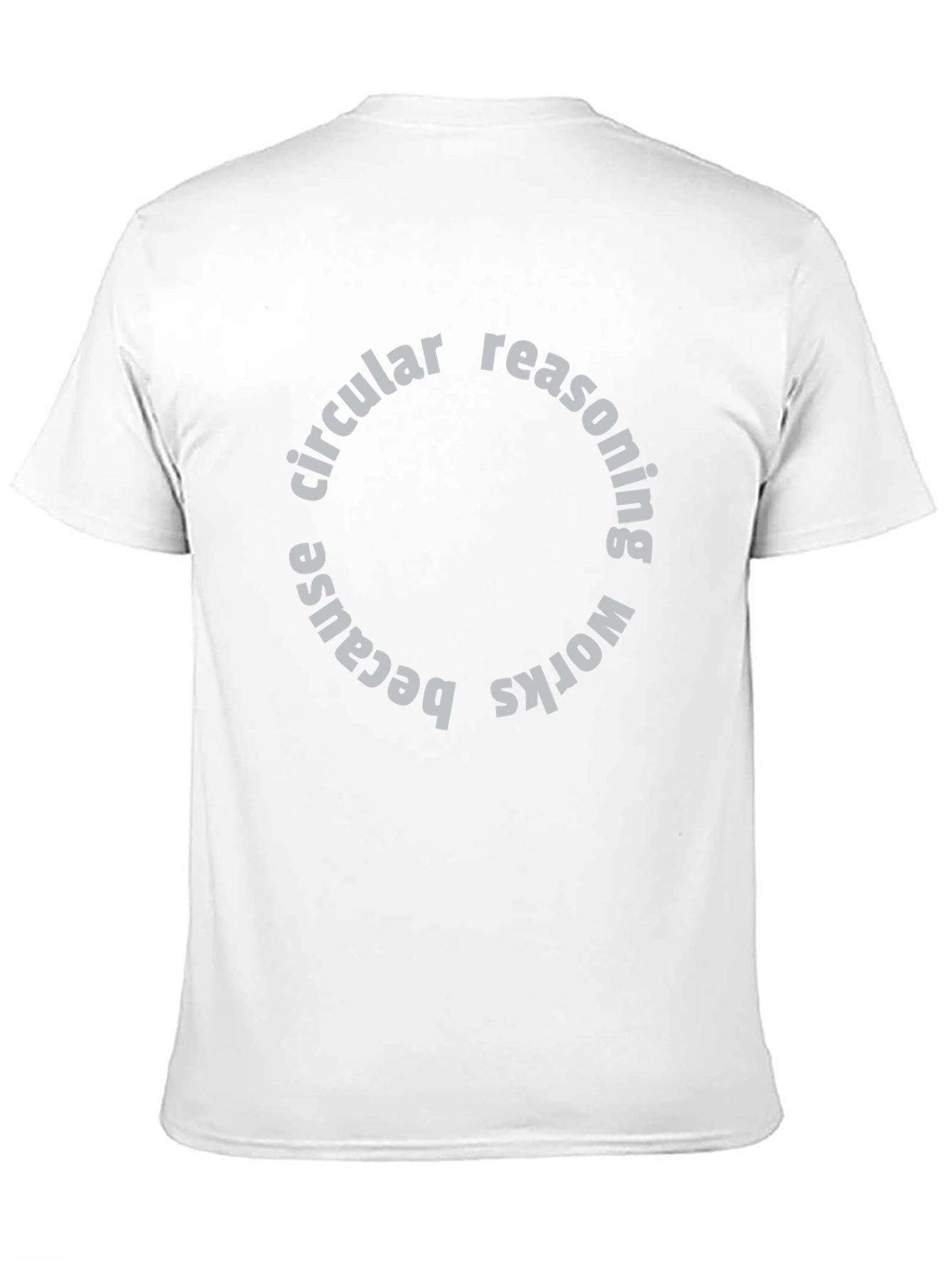 Circular Reasoning Graphic Tee - Funny Paradox Shirt