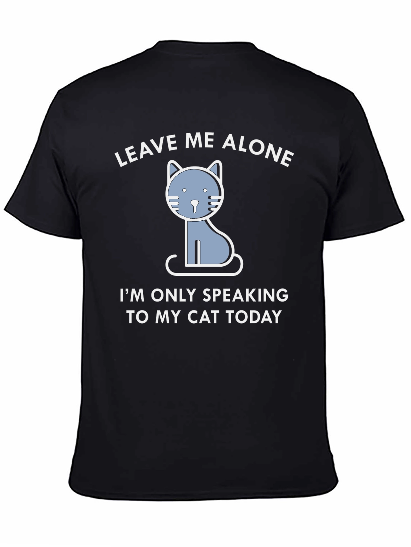Leave Me Alone Cat T-Shirt - Funny Graphic Tee