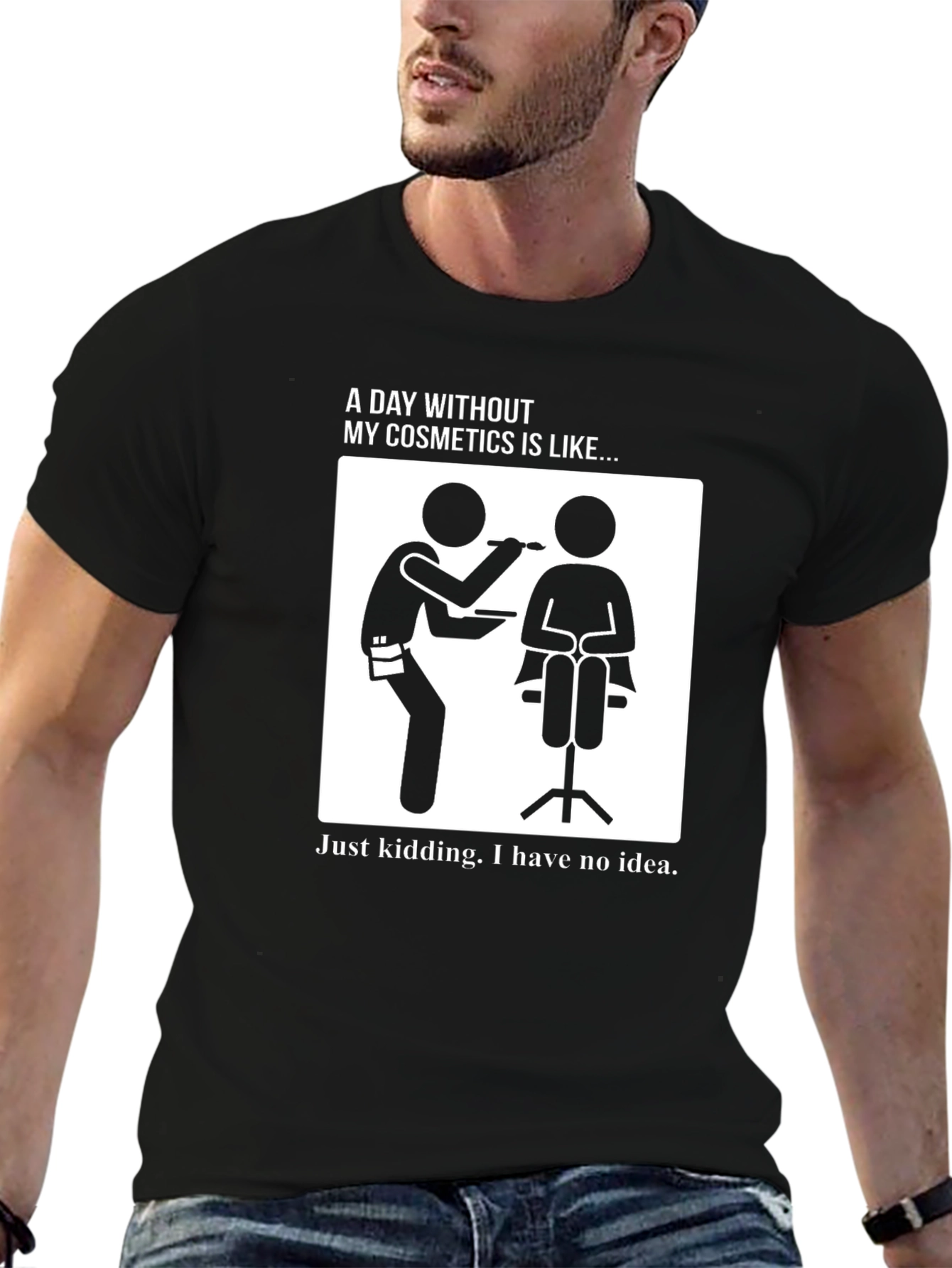 Funny Makeup Artist T-Shirt - A Day Without Cosmetics