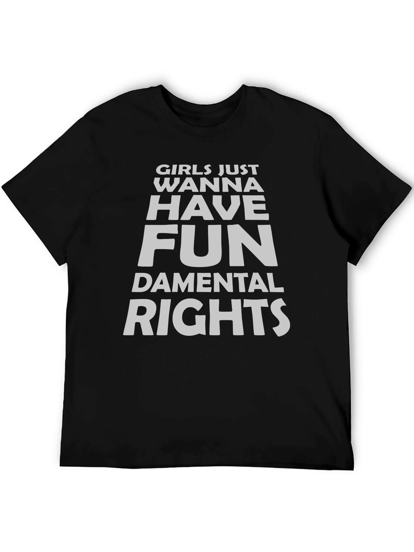 Girls Wanna Have Fun Rights T-Shirt - Black
