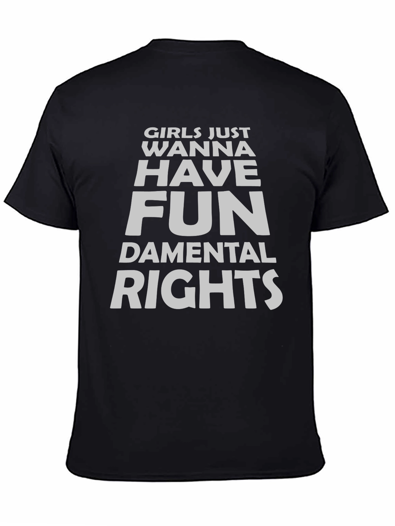 Girls Wanna Have Fun Rights T-Shirt - Black