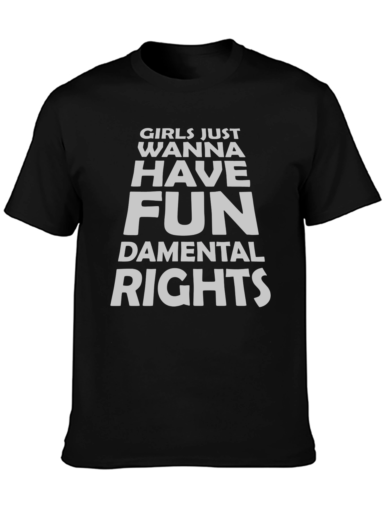 Girls Wanna Have Fun Rights T-Shirt - Black
