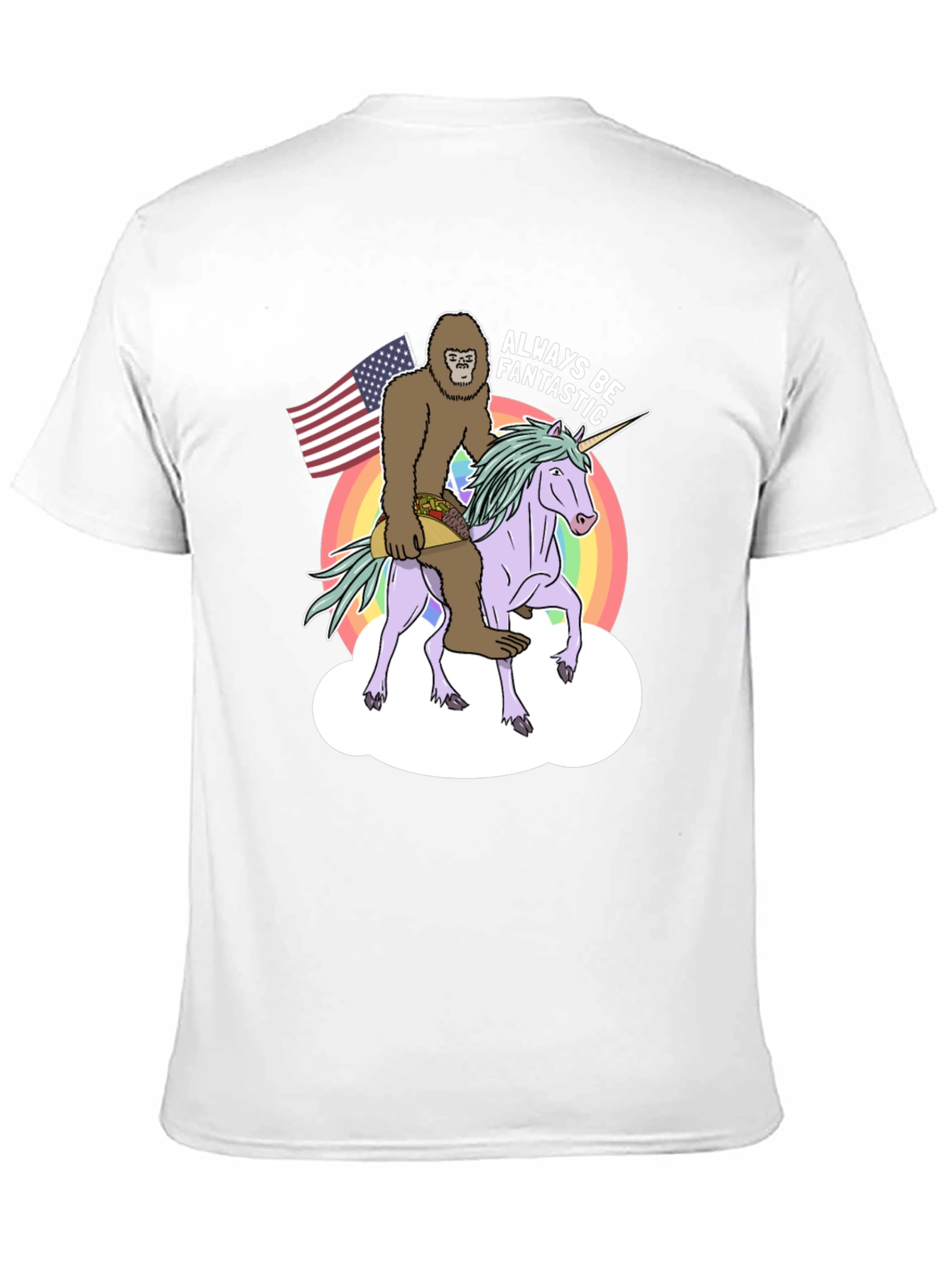 Sasquatch Unicorn Always Be Fantastic T-Shirt