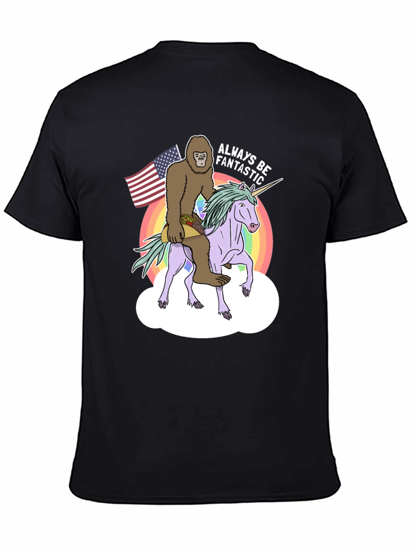 Sasquatch Unicorn Always Be Fantastic T-Shirt