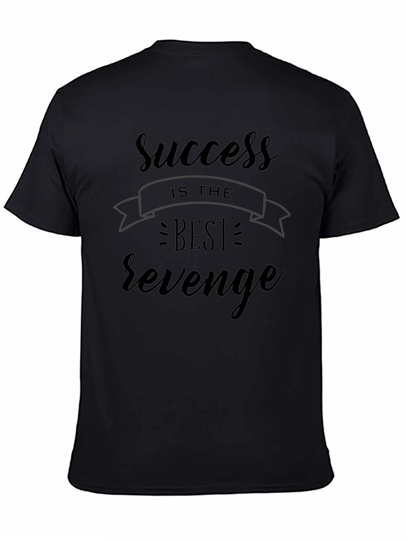 Success Is The Best Revenge Graphic Tee