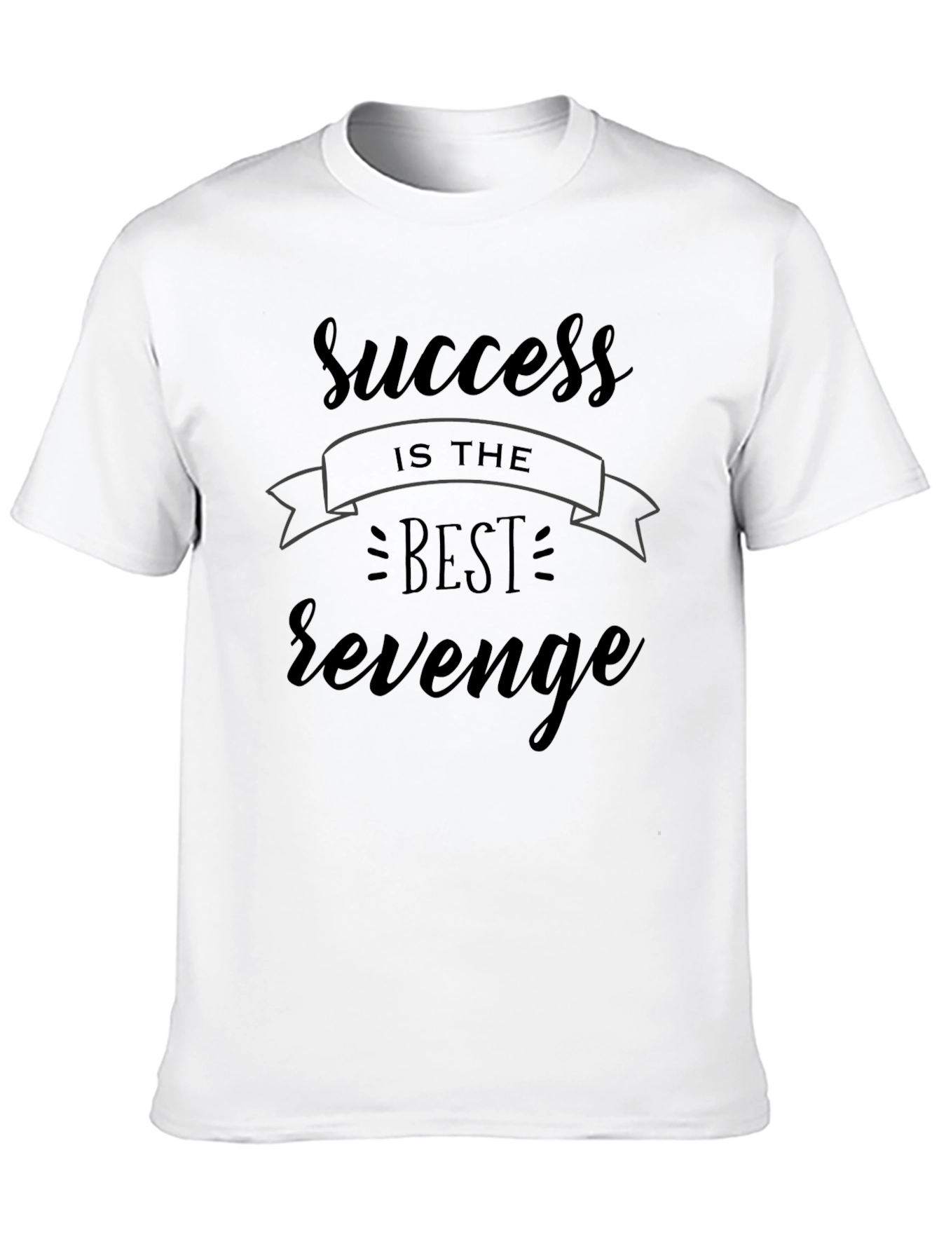 Success Is The Best Revenge Graphic Tee
