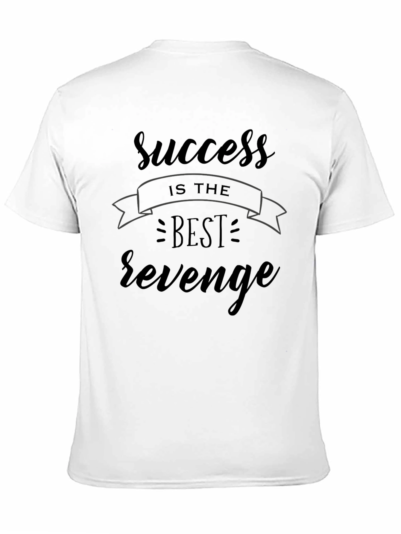 Success Is The Best Revenge Graphic Tee