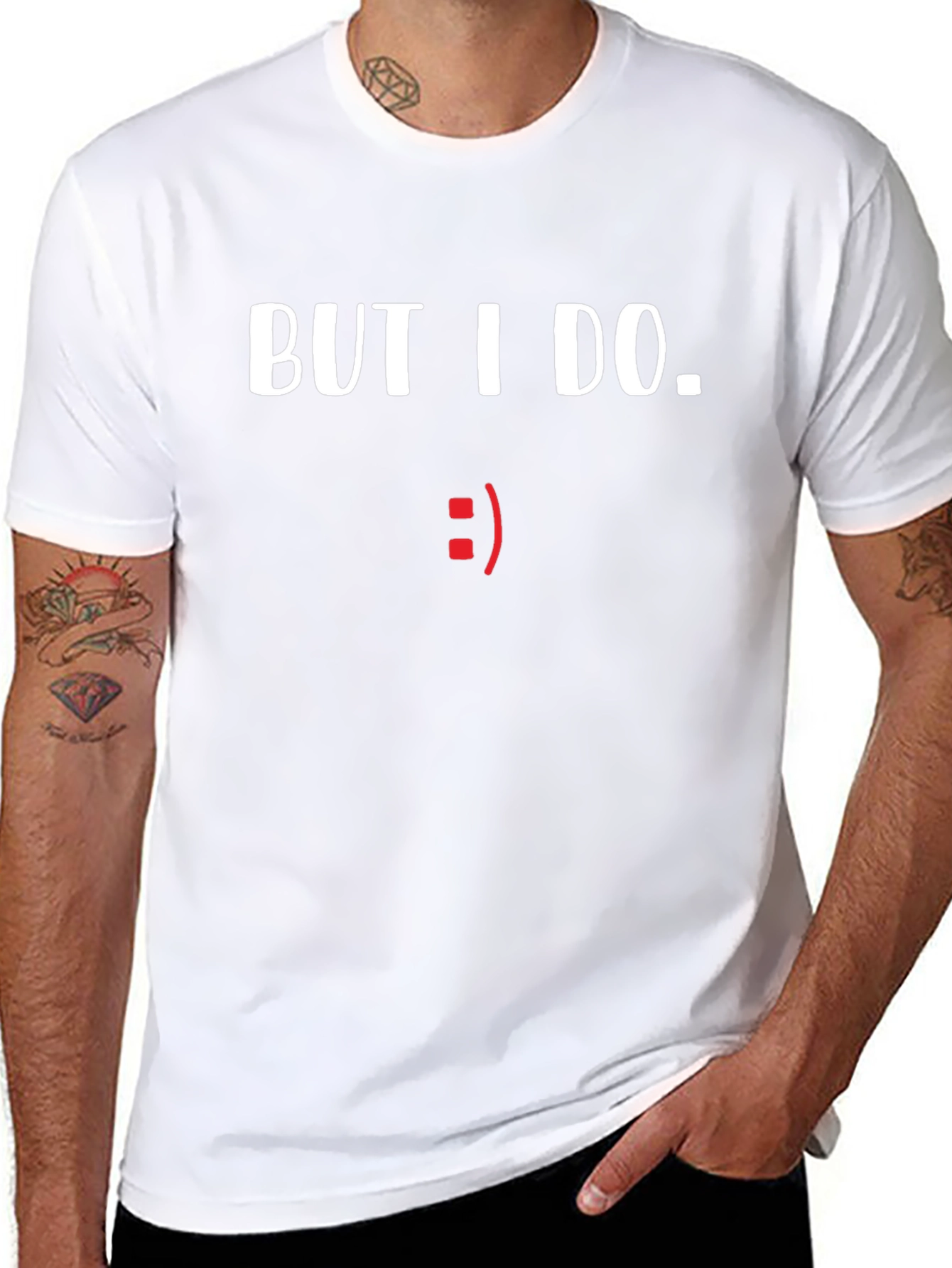 But I Do. Graphic Tee - Comical Statement Shirt