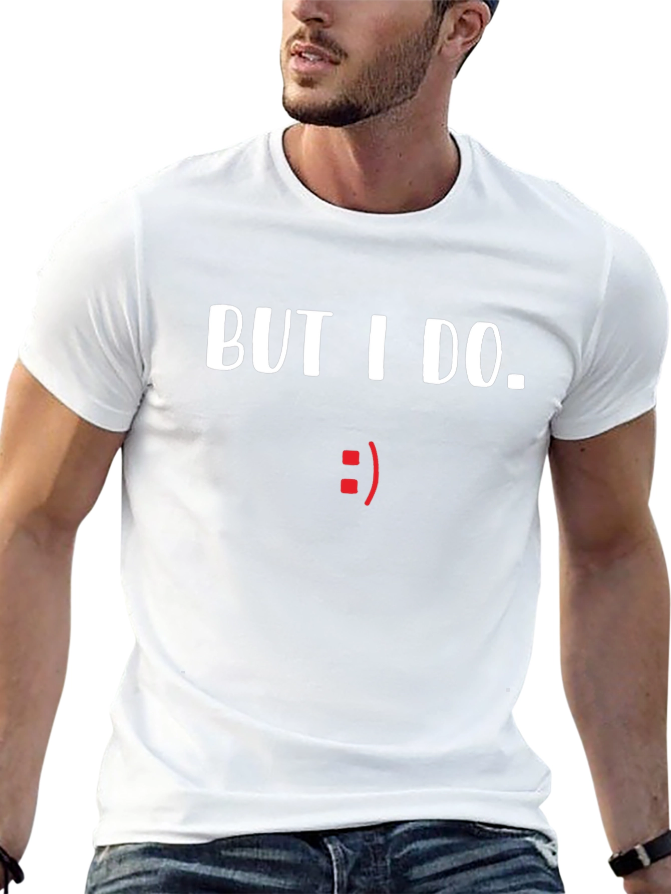But I Do. Graphic Tee - Comical Statement Shirt