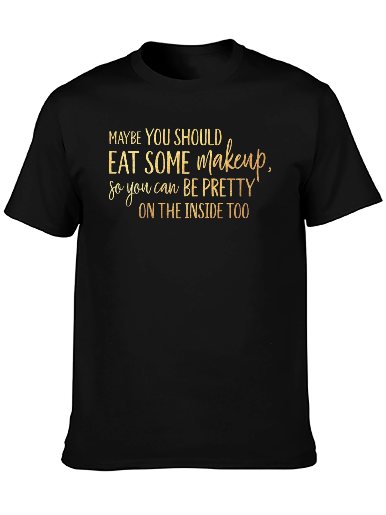 Eat Some Makeup T-Shirt