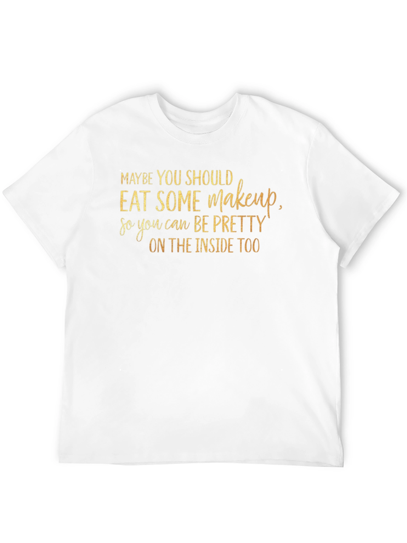 Eat Some Makeup T-Shirt