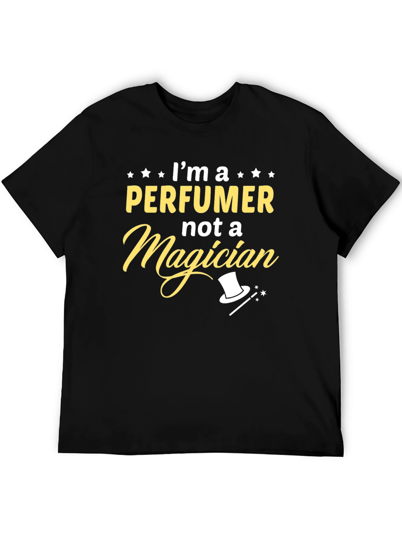 Im a Perfumer Not a Magician T-Shirt