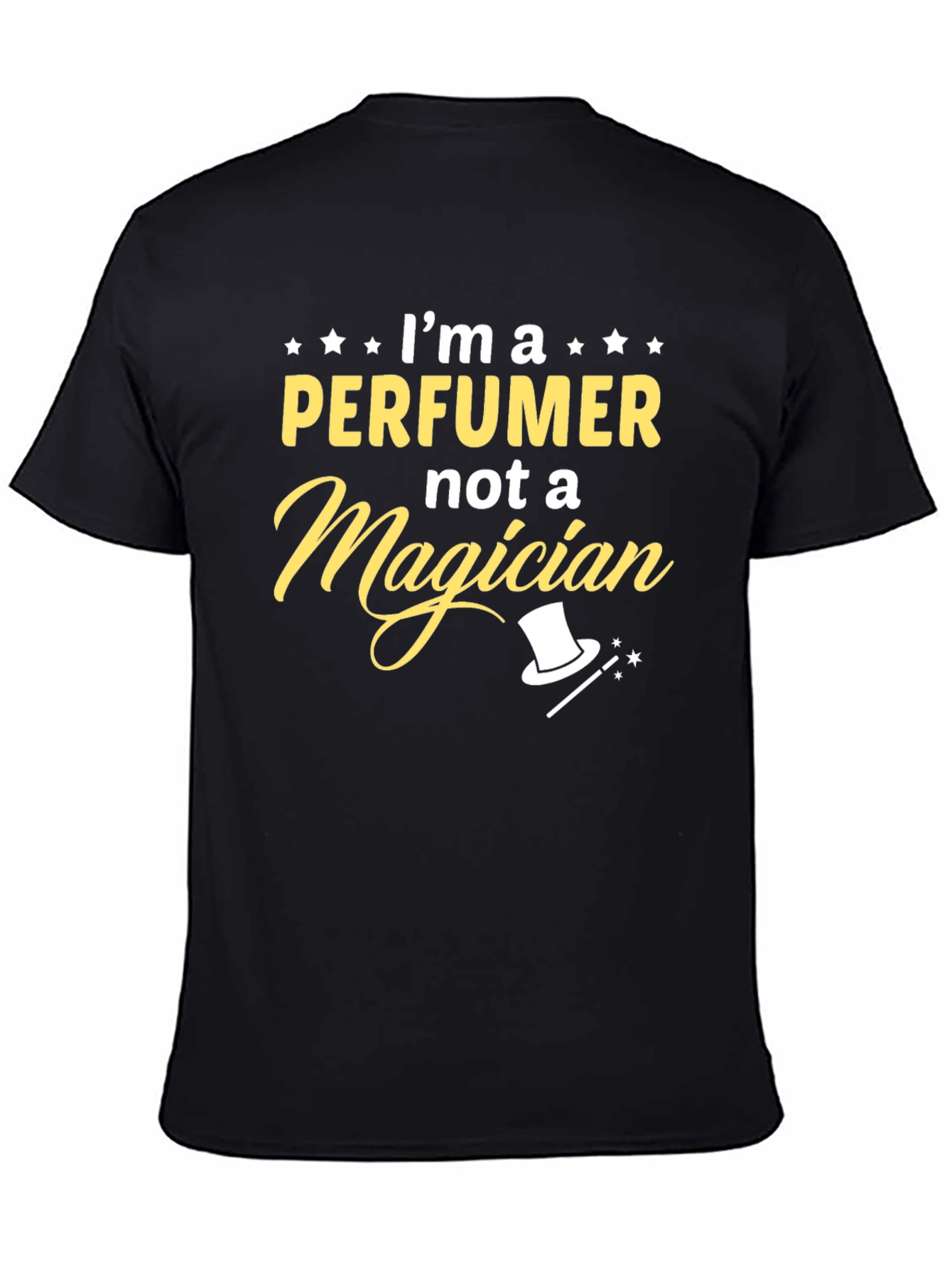 Im a Perfumer Not a Magician T-Shirt