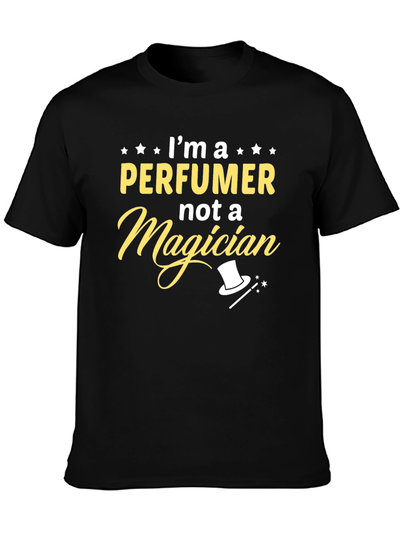 Im a Perfumer Not a Magician T-Shirt