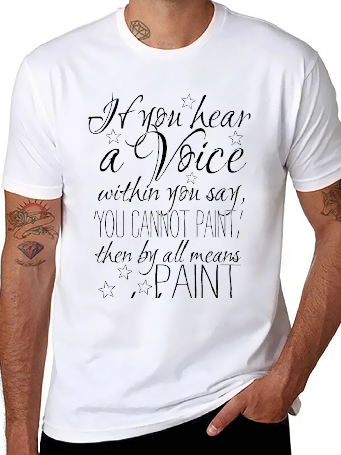 Inspirational Artist T-Shirt: If You Hear a Voice Paint!