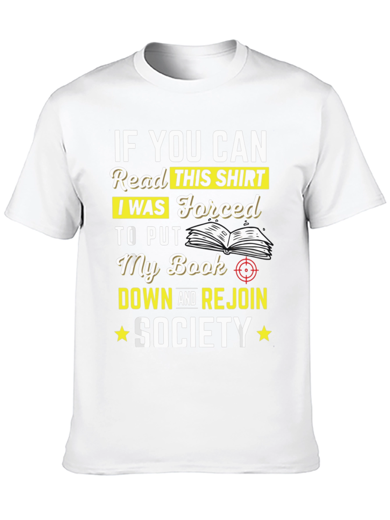 Funny Reading T-Shirt: Forced to Rejoin Society