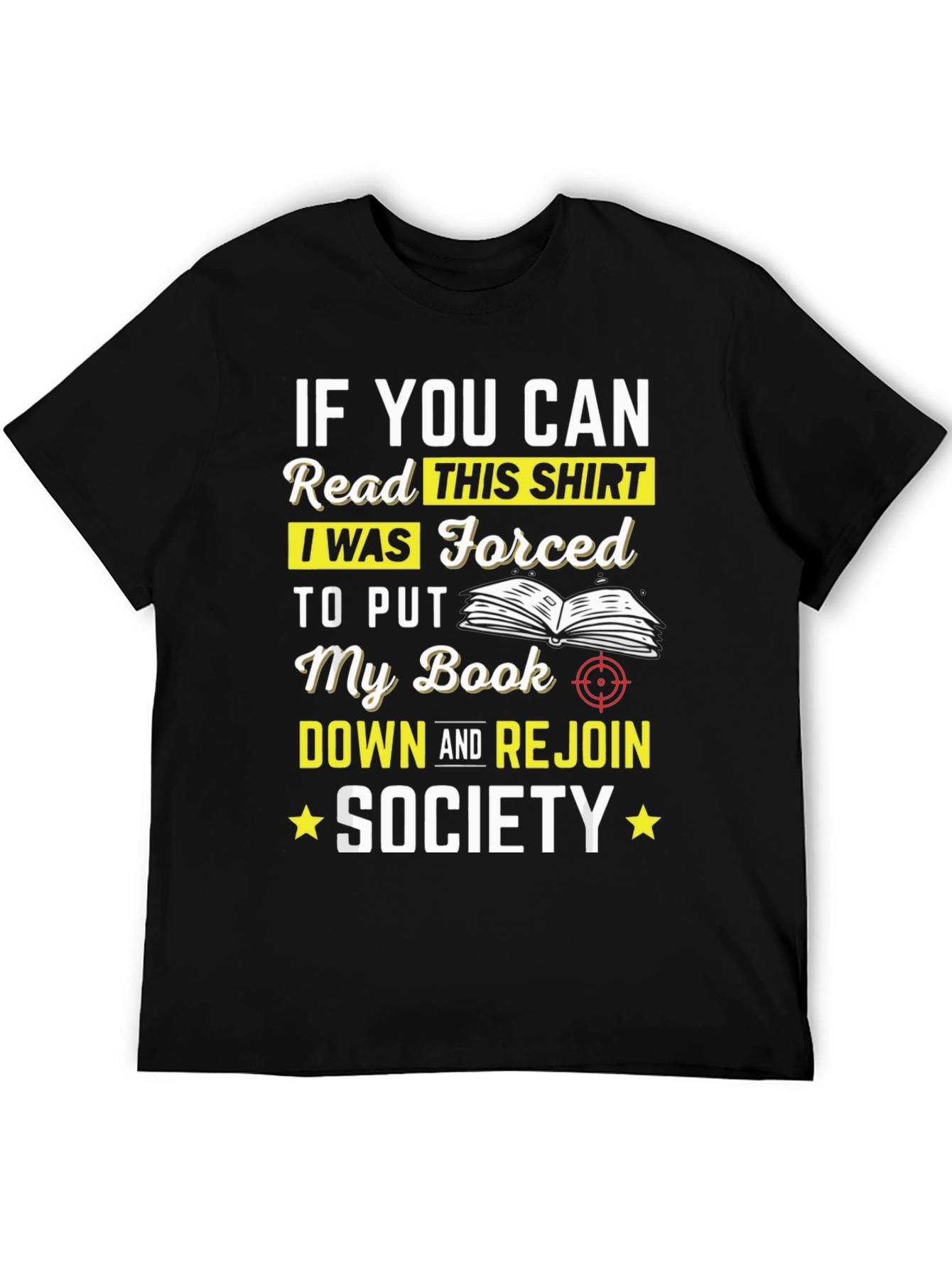 Funny Reading T-Shirt: Forced to Rejoin Society