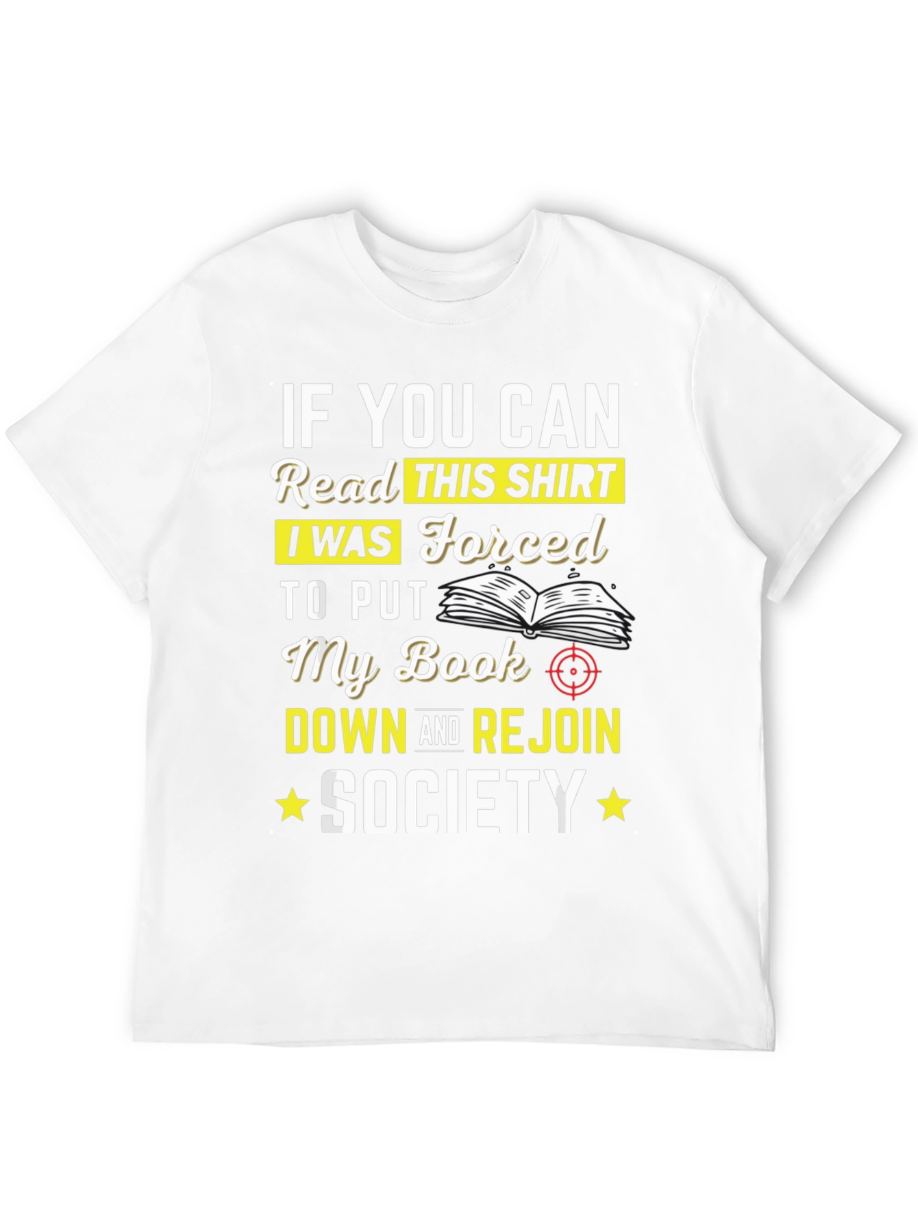 Funny Reading T-Shirt: Forced to Rejoin Society