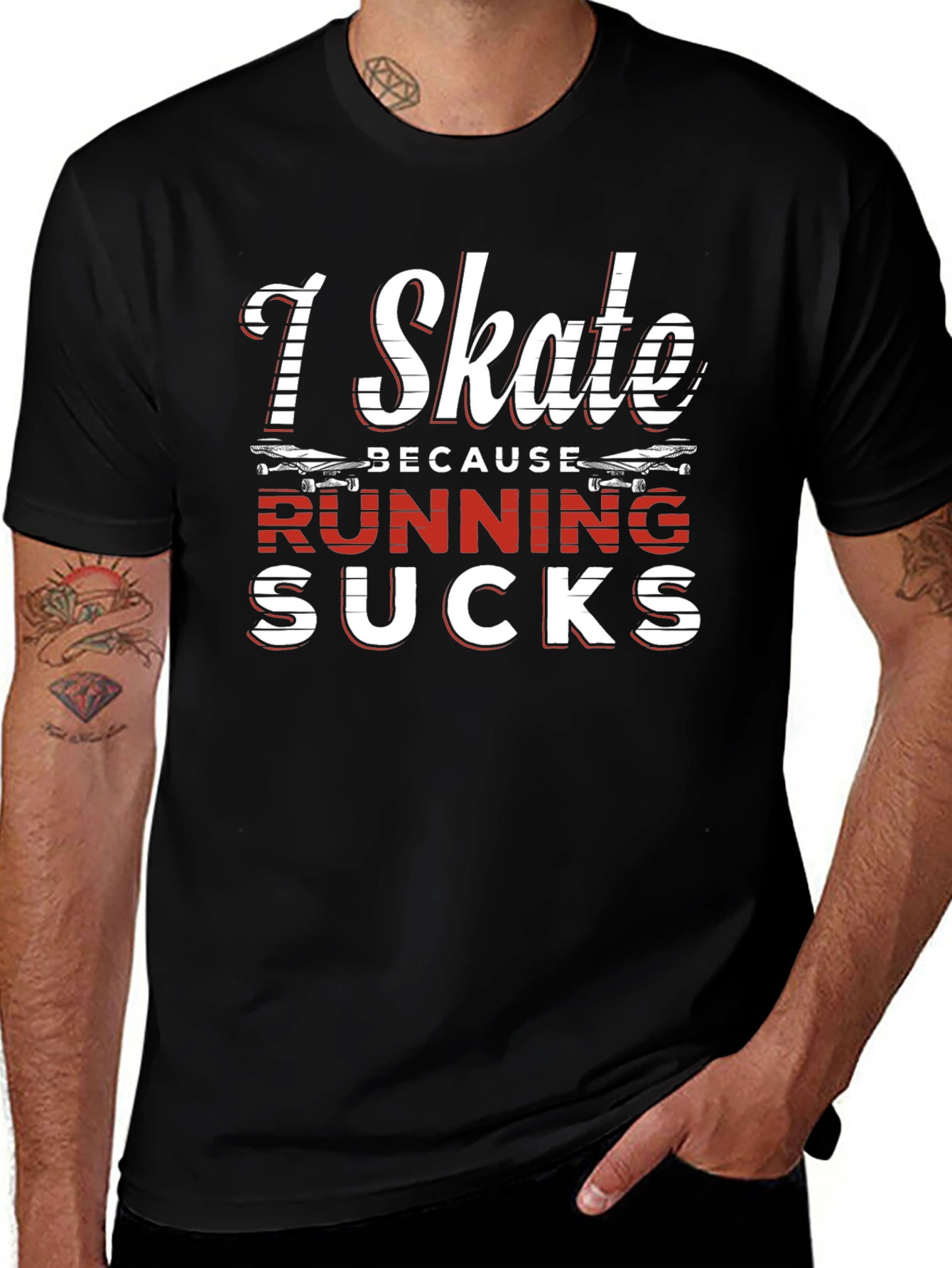 I Skate Because Running Sucks Graphic Tee