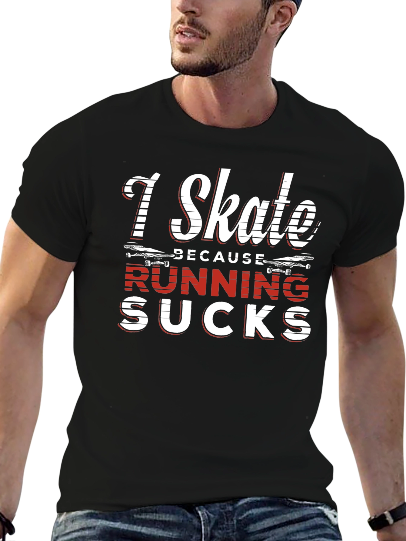 I Skate Because Running Sucks Graphic Tee