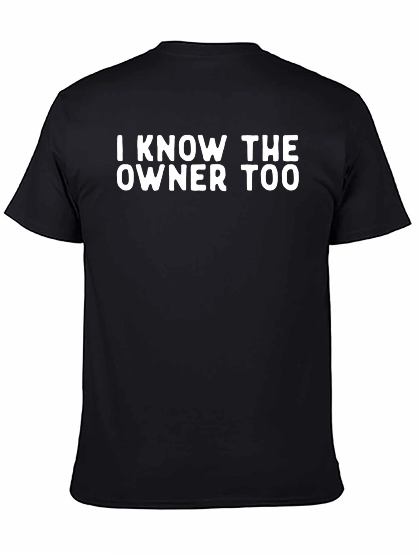 I Know the Owner Too Graphic Tee