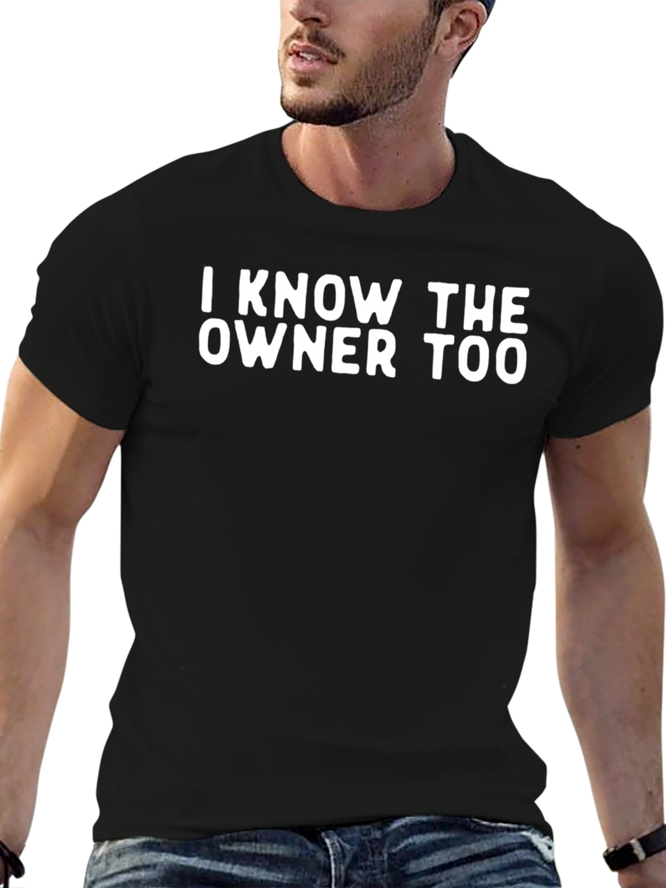 I Know the Owner Too Graphic Tee