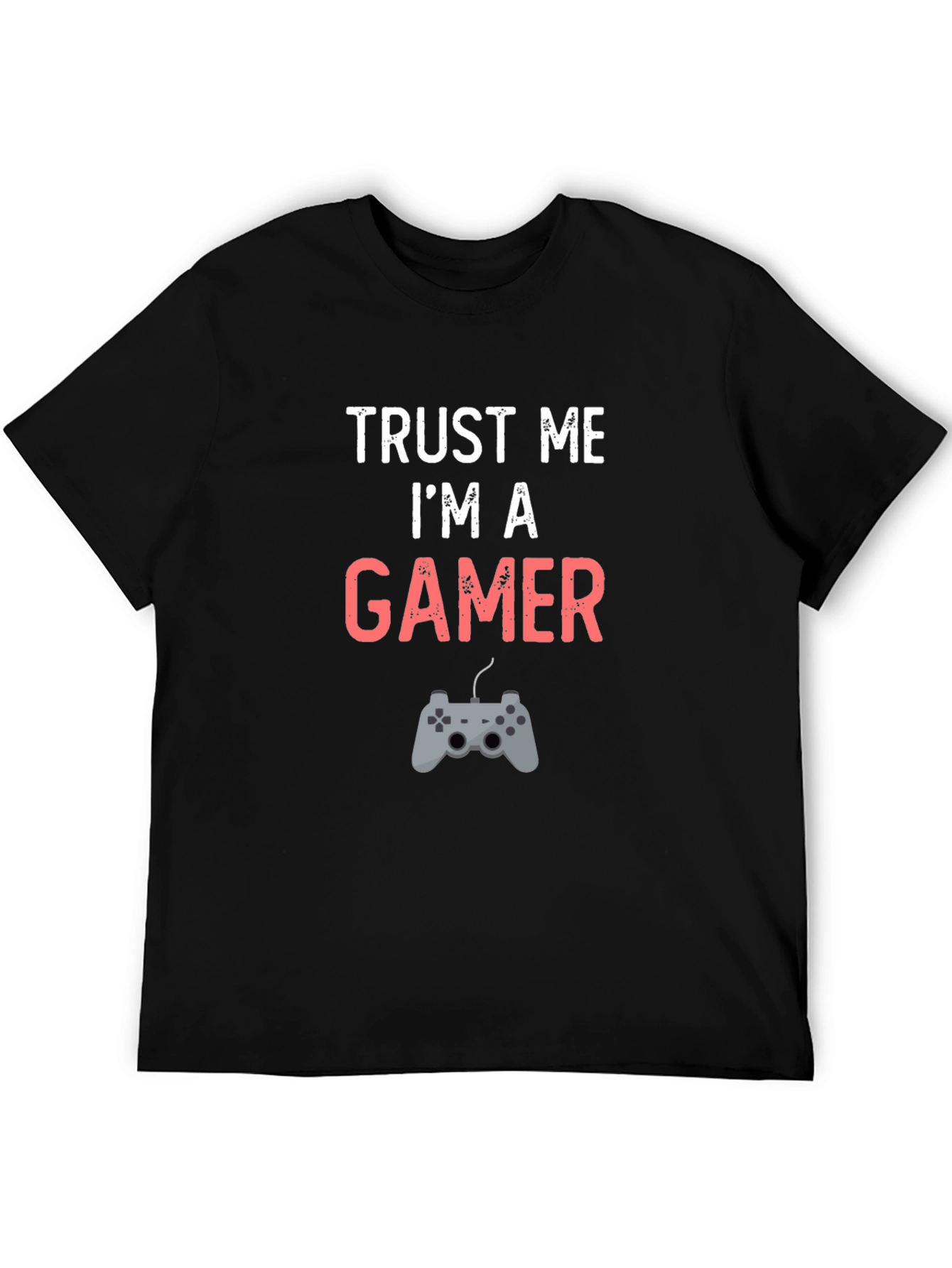 Trust Me Im A Gamer T-Shirt