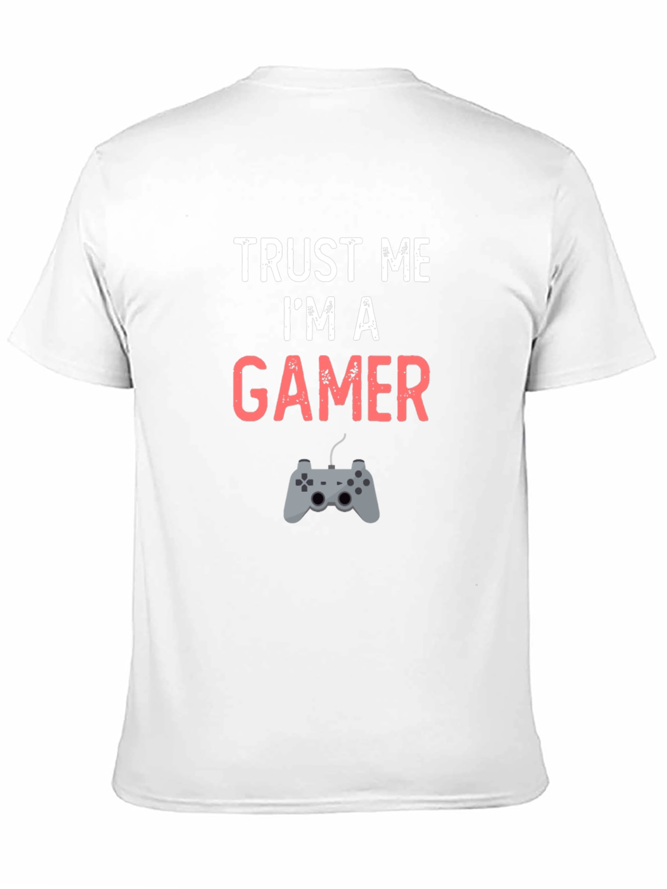 Trust Me Im A Gamer T-Shirt