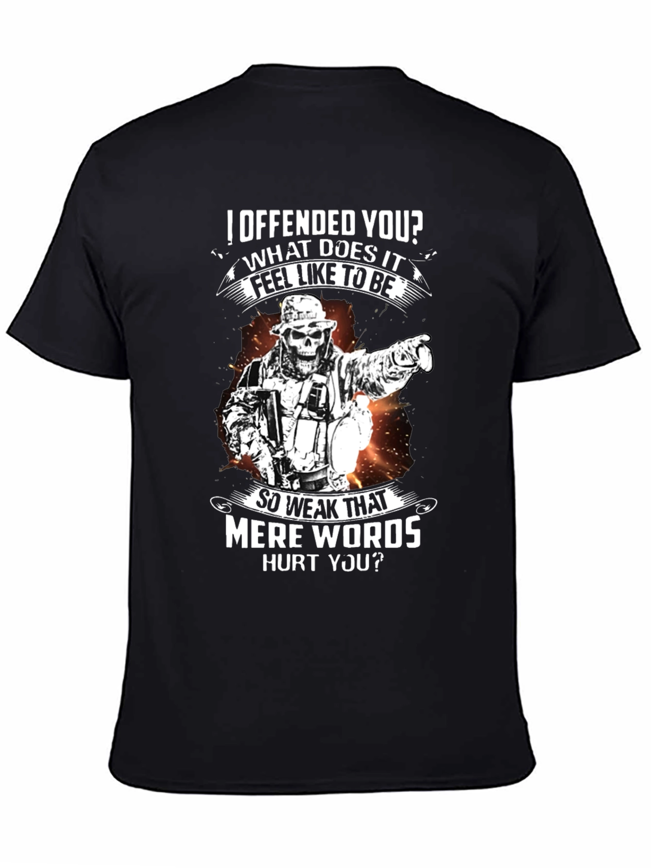 Offensive Humor T-Shirt - Weak Mere Words