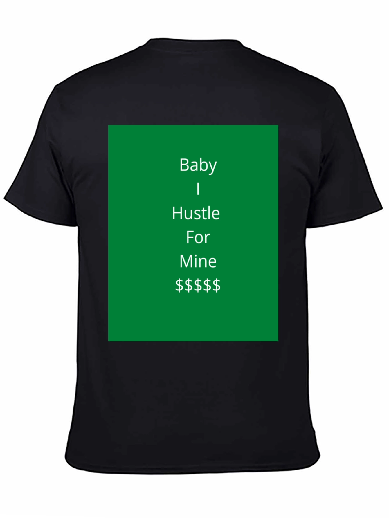 Baby I Hustle For Mine Graphic Tee