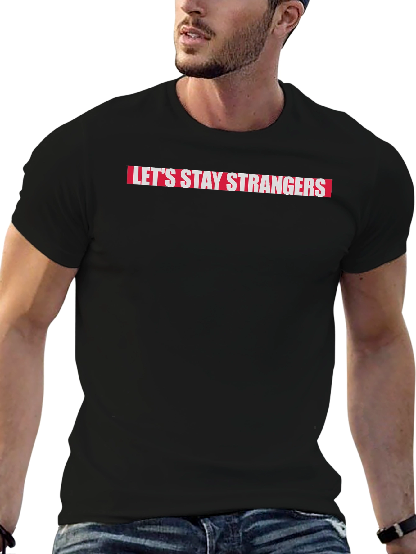 Lets Stay Strangers Graphic Tee