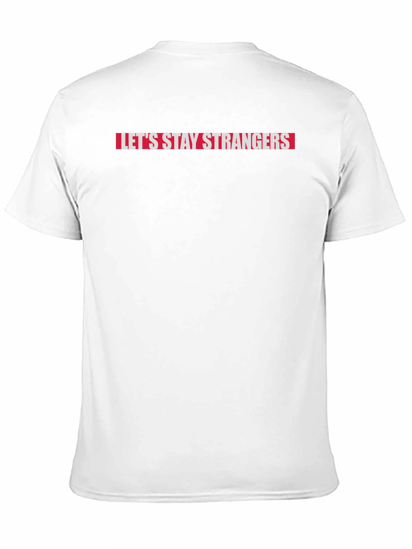 Lets Stay Strangers Graphic Tee