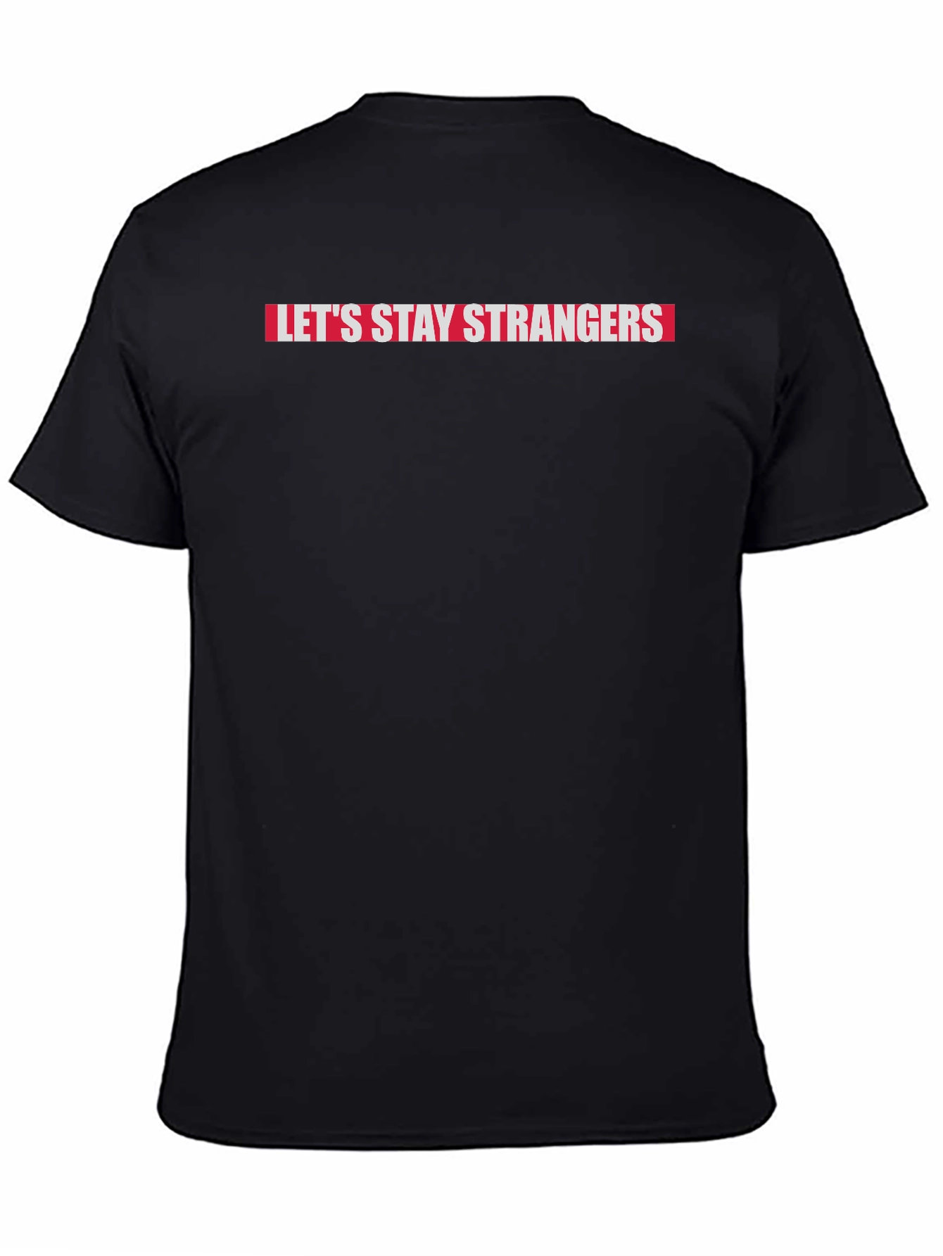 Lets Stay Strangers Graphic Tee