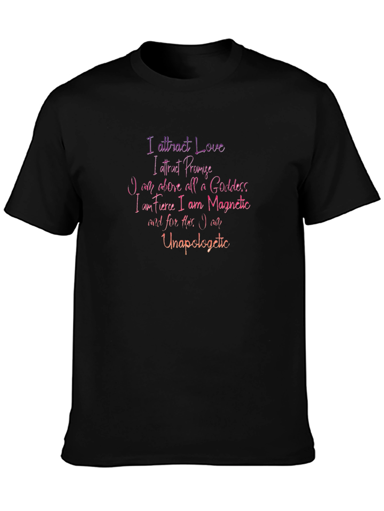 I Am Unapologetic T-Shirt - Motivational Graphic Tee