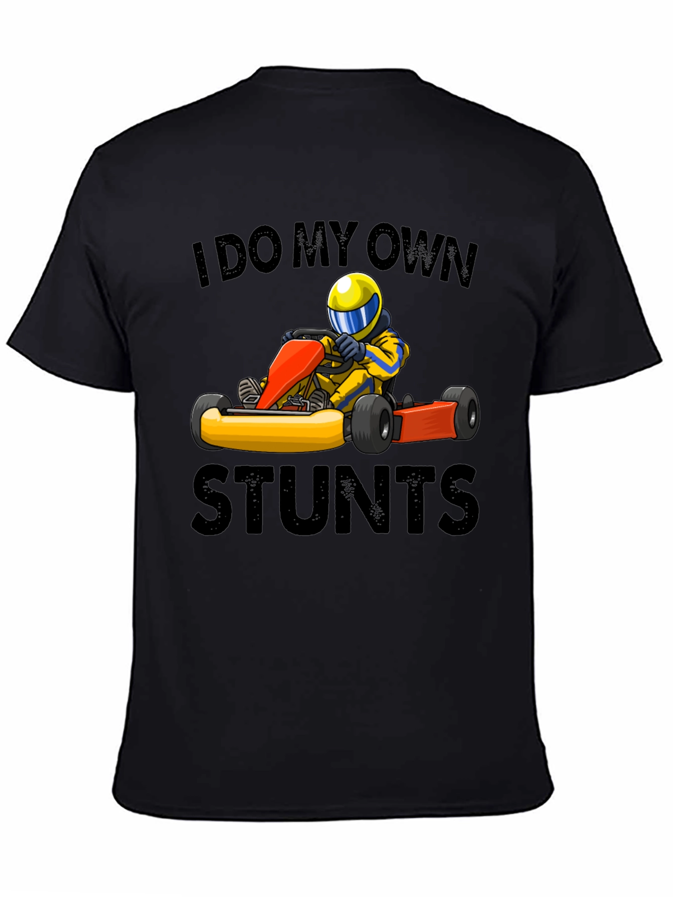 I Do My Own Stunts Go-Karting T-Shirt