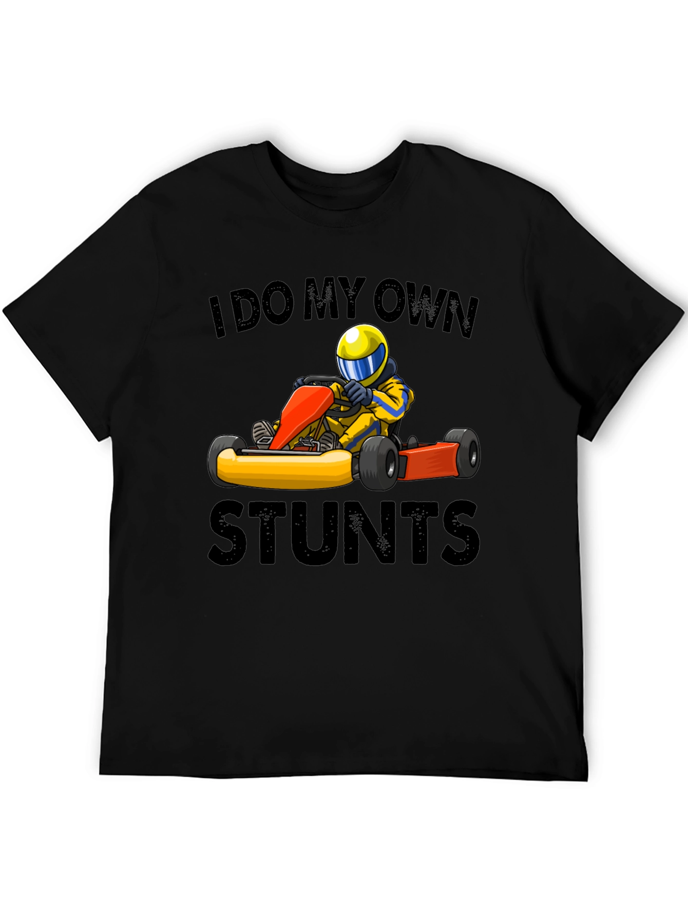 I Do My Own Stunts Go-Karting T-Shirt