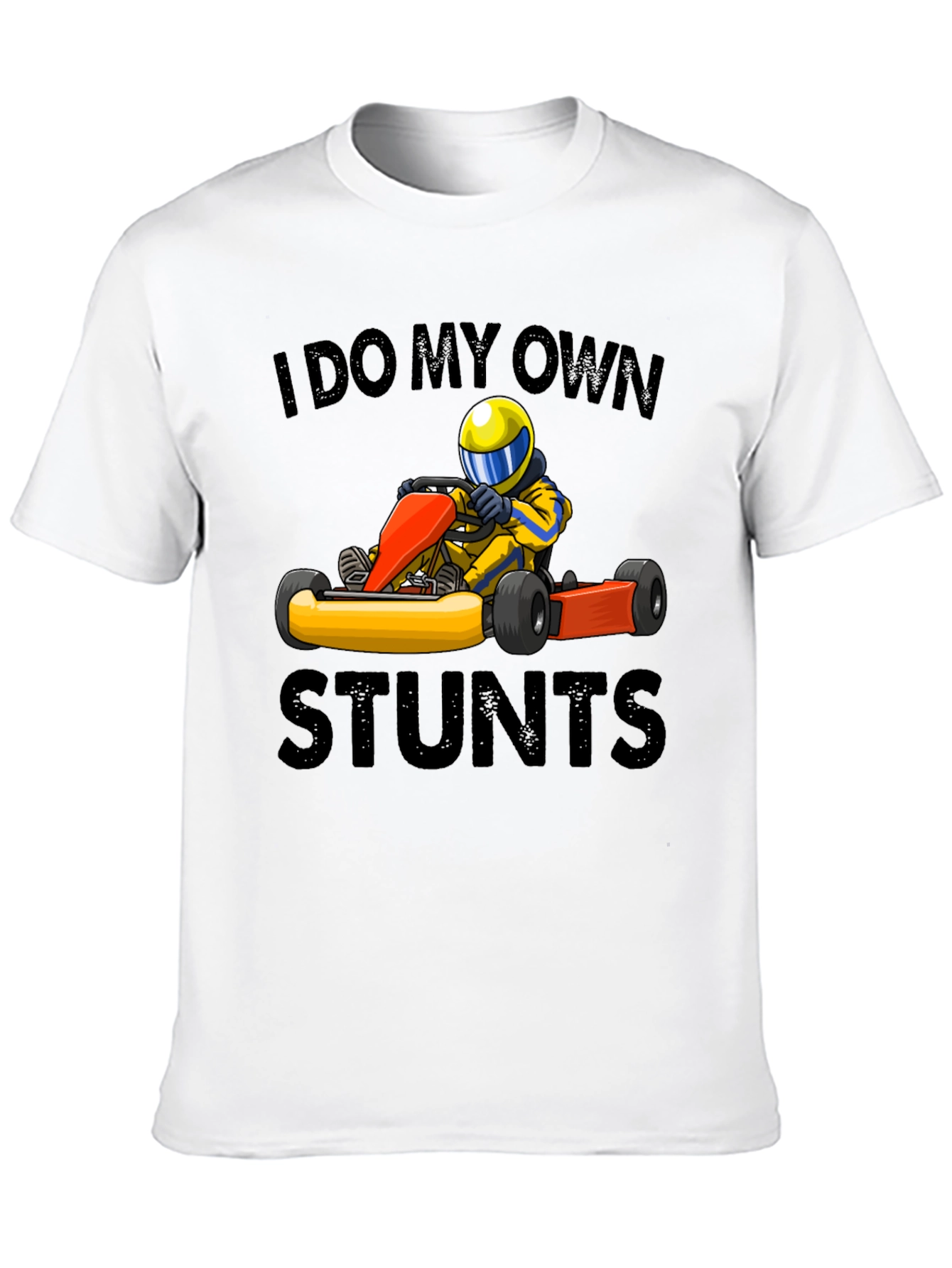 I Do My Own Stunts Go-Karting T-Shirt