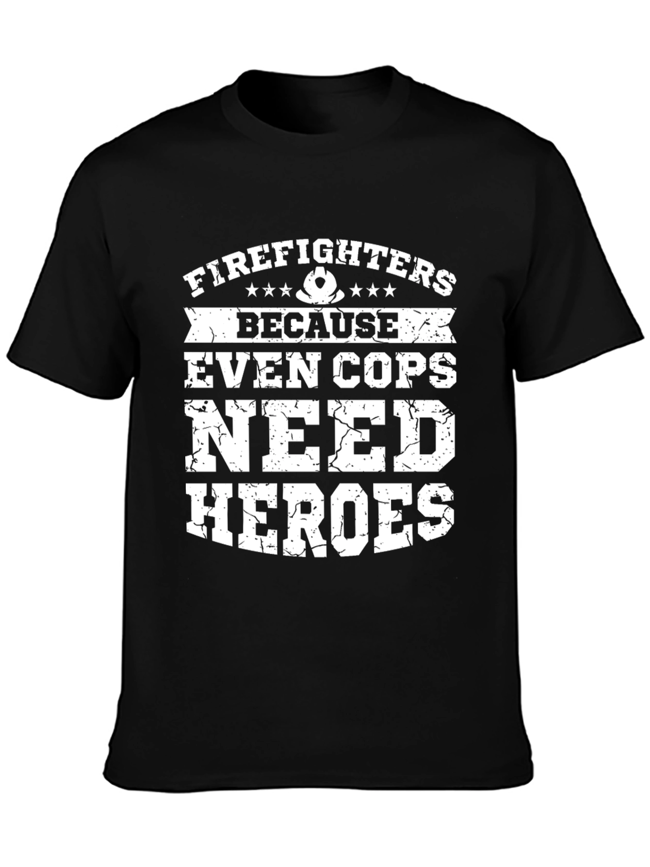 Firefighters Need Heroes T-Shirt