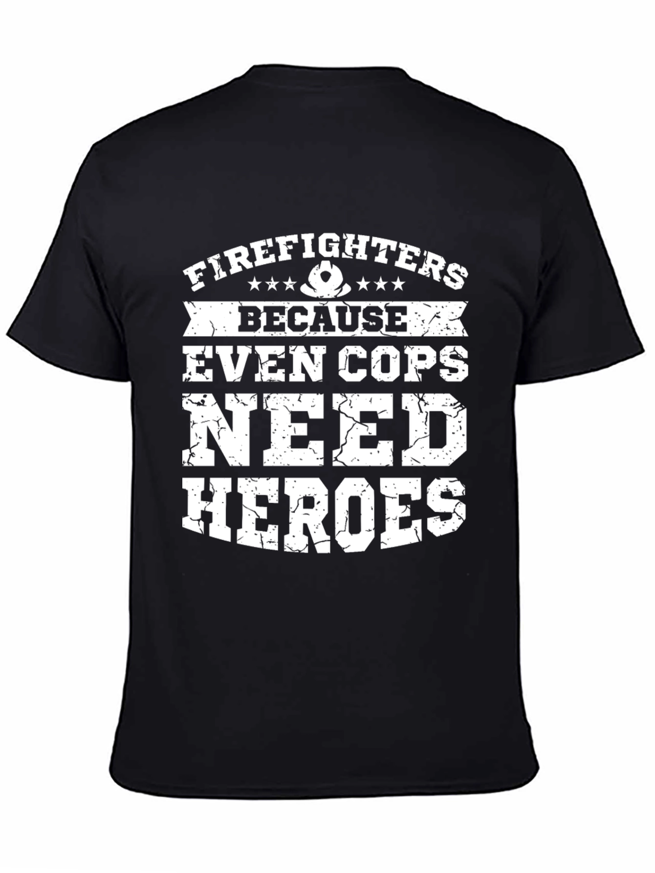 Firefighters Need Heroes T-Shirt