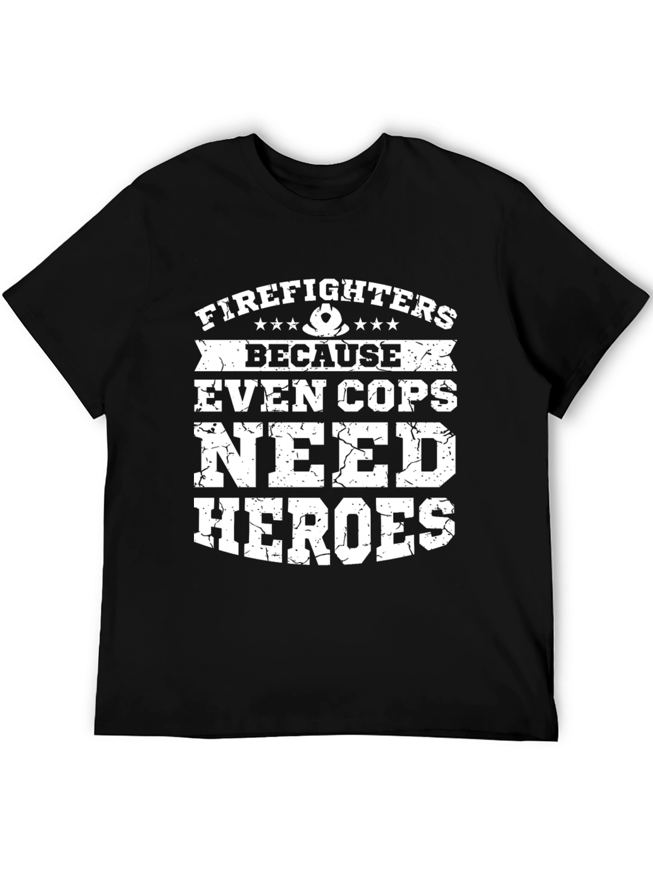 Firefighters Need Heroes T-Shirt