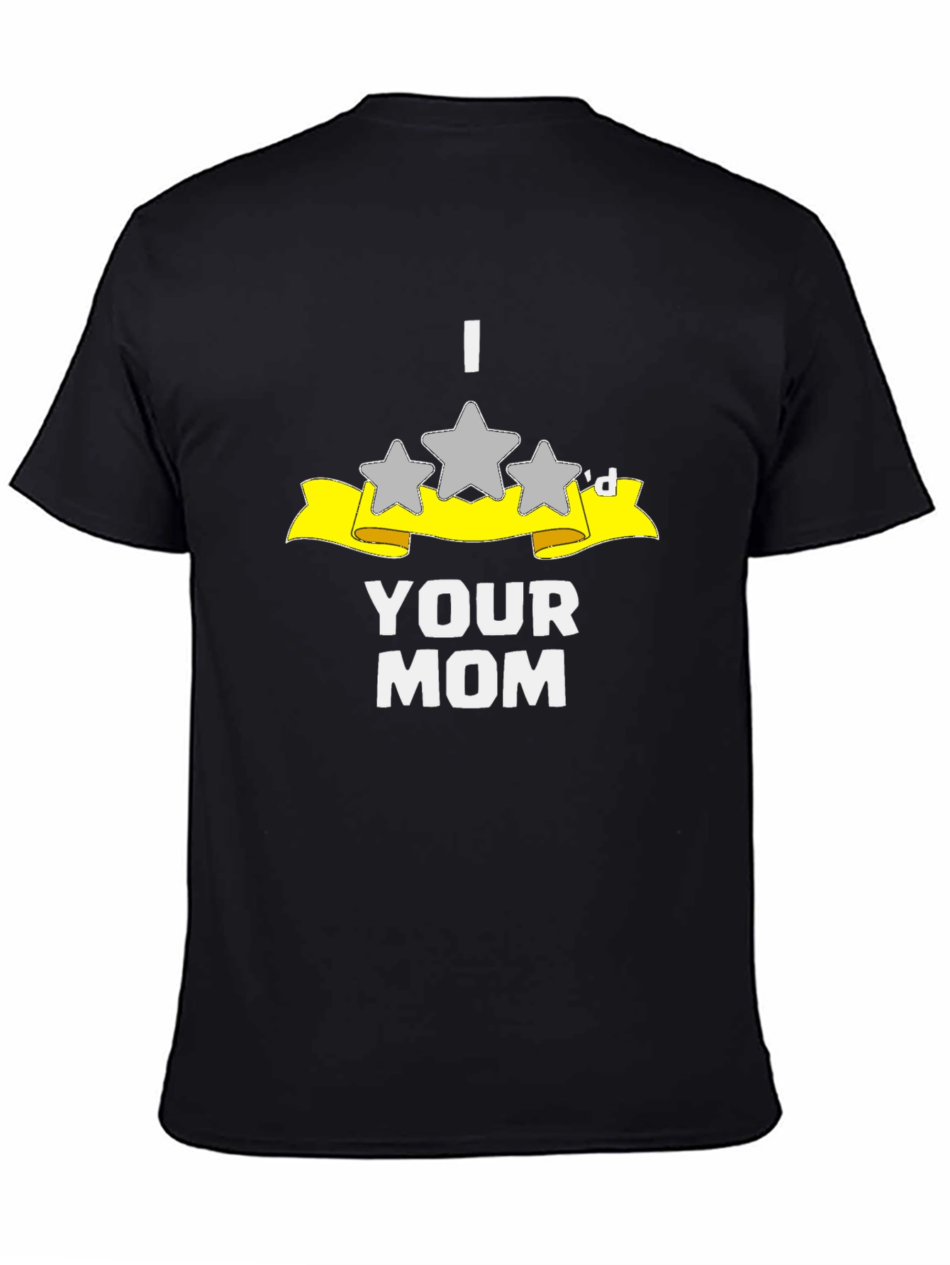 I Three Stard Your Mom Funny T-Shirt