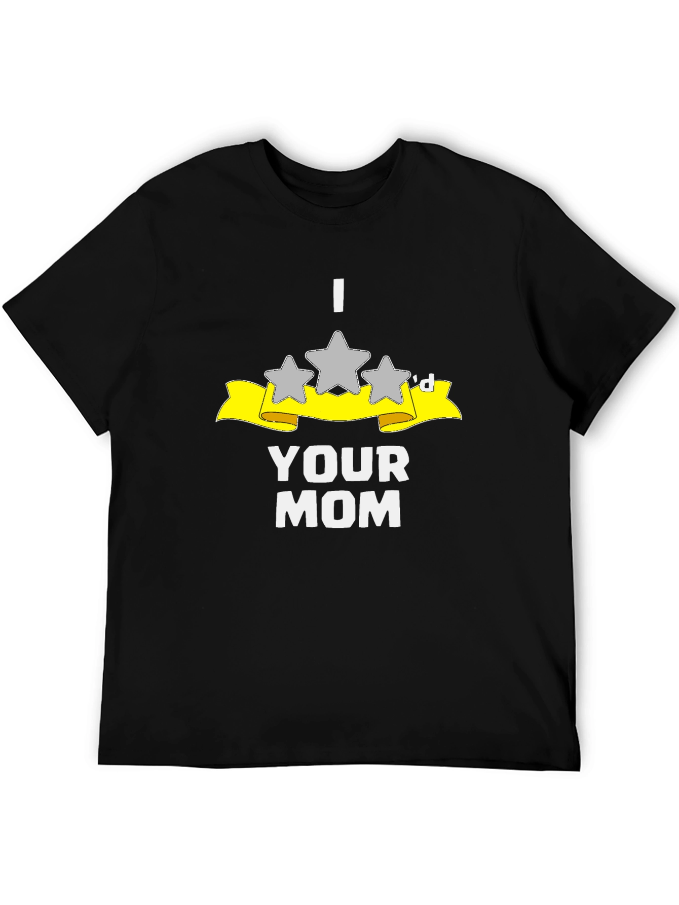 I Three Stard Your Mom Funny T-Shirt